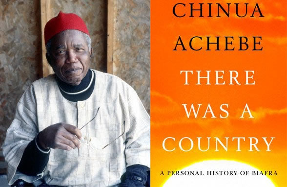 First, There Was A Country; Then There Wasn’t: Reflections On Achebe’s New Book (1)