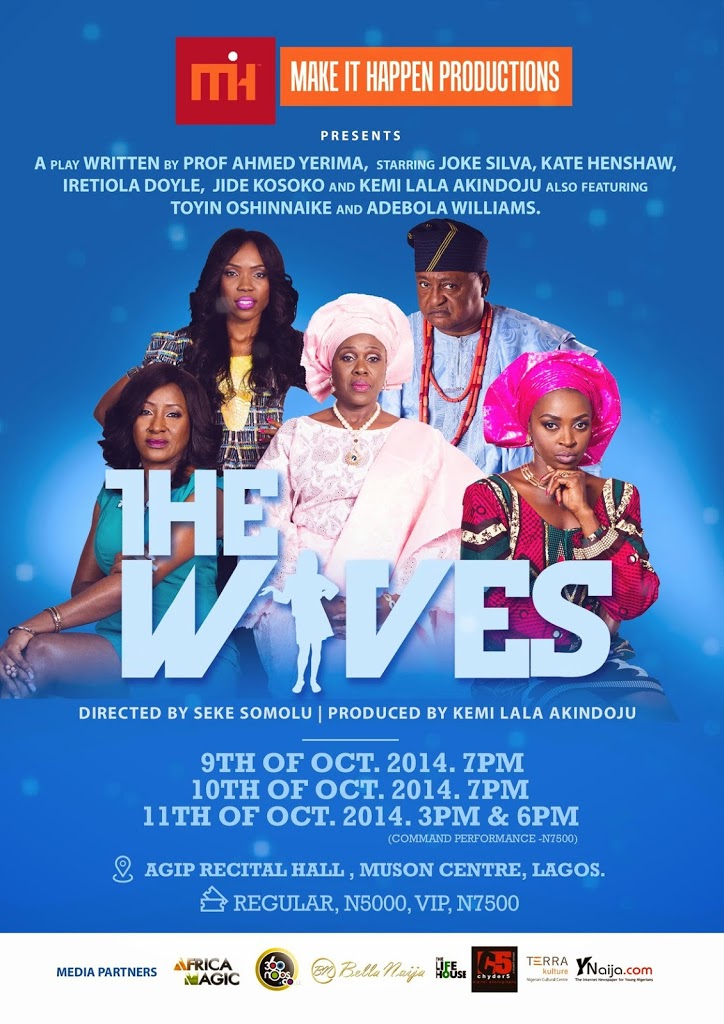 Joke Silva! Jide Kosoko! Kate Henshaw! Ireti Doyle! Lala Akindoju! Adebola Williams! 'The Wives' stage play is on from today!
