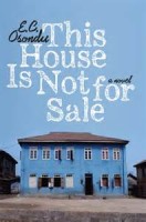 This House is Not For Sale by EC Osondu – book review: These walls can talk and it’s worth a listen