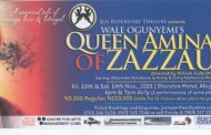 Jos Repertory Theatre presents Wale Ogunyemi’s Queen Amina of Zazzau in Abuja, November 13 & 14