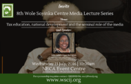 8th Wole Soyinka Centre Lecture Series on tax education, national development and the seminal role of the media holds Wednesday, July 13, 2016